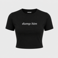 DUMP HIM BABY TEE